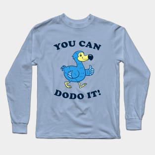 You Can DoDo It! Long Sleeve T-Shirt